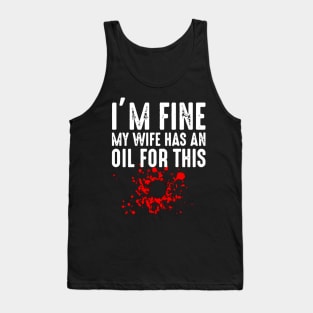 My Wife Has An Oil For This Essential Oil Tank Top